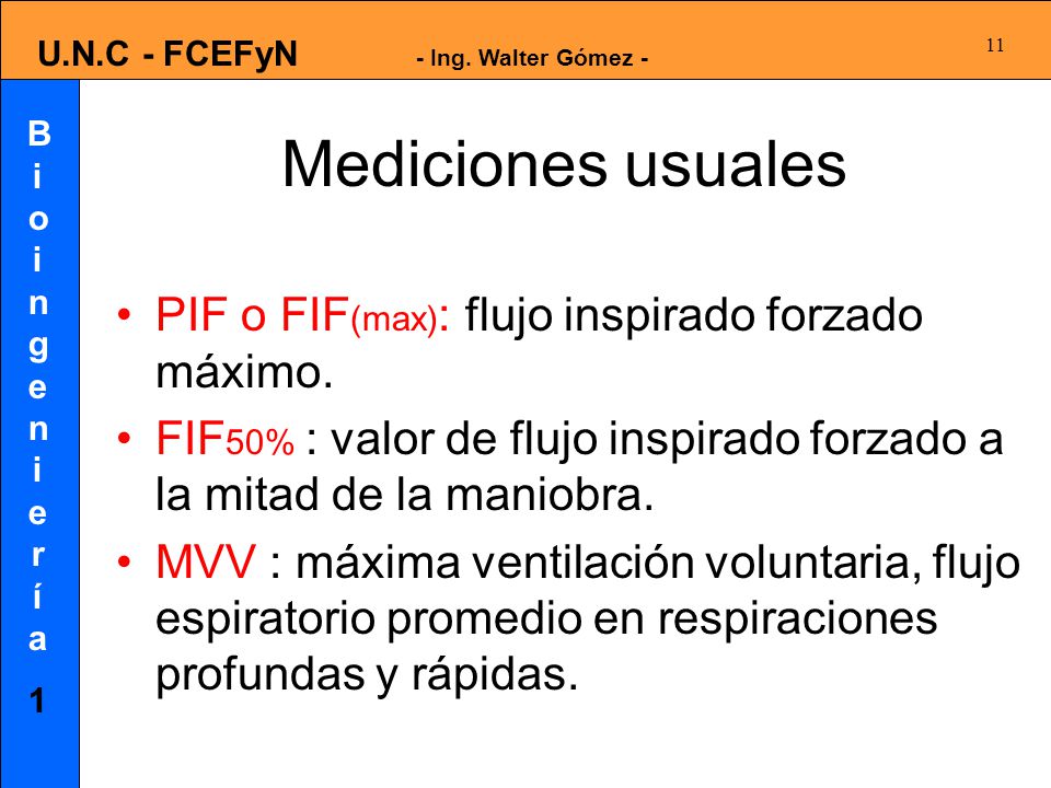 Mediciones usuales PIF o FIF(max): flujo inspirado forzado máximo.