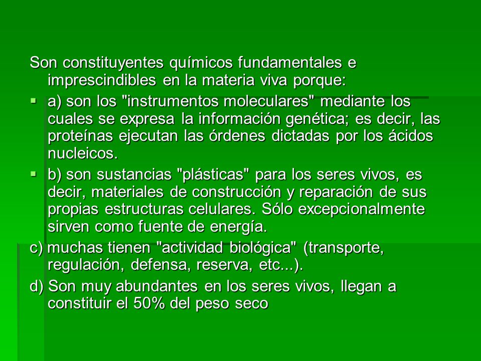 Son constituyentes químicos fundamentales e imprescindibles en la materia viva porque: