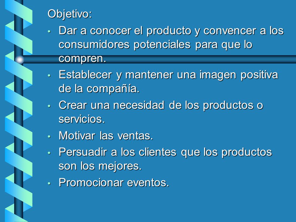 Objetivo: Dar a conocer el producto y convencer a los consumidores potenciales para que lo compren.