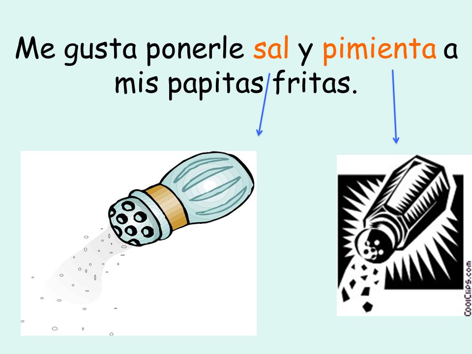 Me gusta ponerle sal y pimienta a mis papitas fritas.