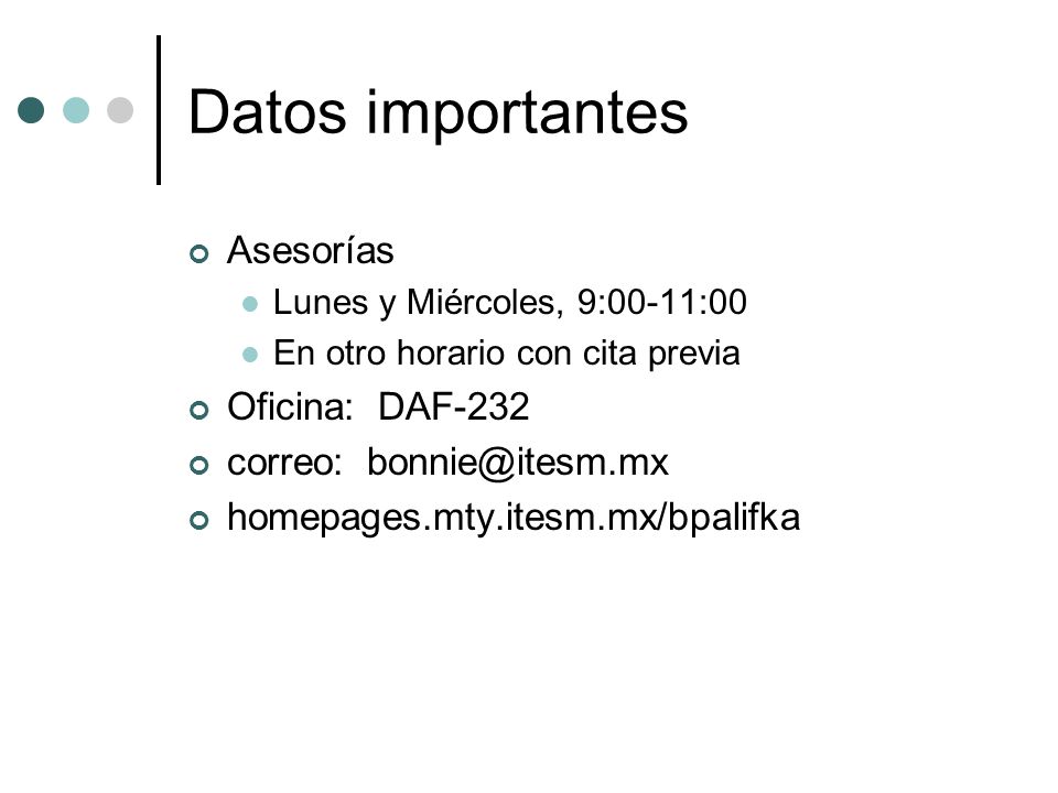 Datos importantes Asesorías Oficina: DAF-232 correo: