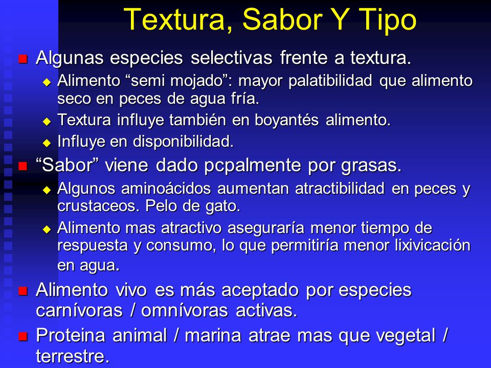 Textura, Sabor Y Tipo Algunas especies selectivas frente a textura.