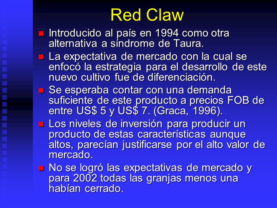 Red Claw Introducido al país en 1994 como otra alternativa a síndrome de Taura.