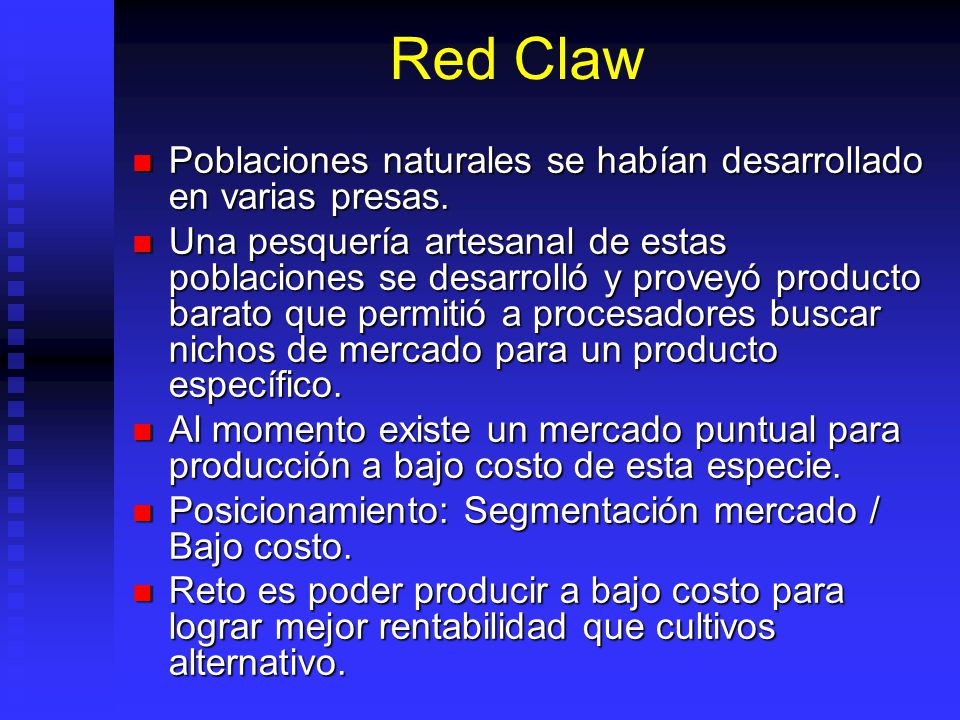 Red Claw Poblaciones naturales se habían desarrollado en varias presas.
