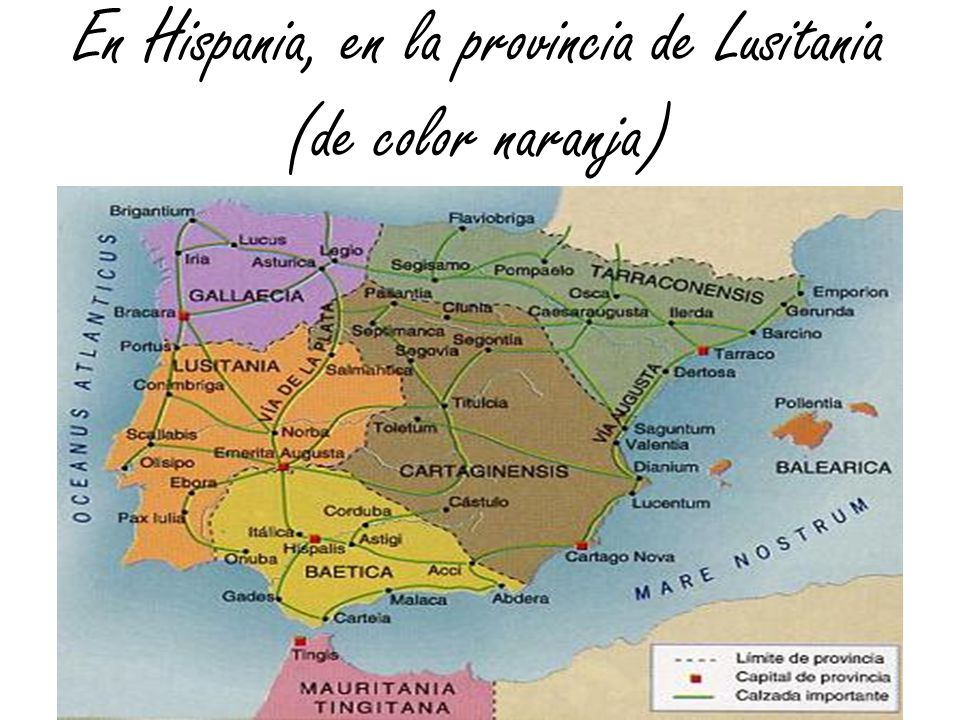 En Hispania, en la provincia de Lusitania (de color naranja)