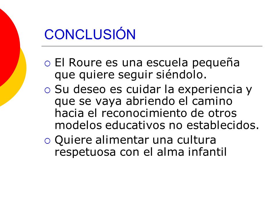 CONCLUSIÓN El Roure es una escuela pequeña que quiere seguir siéndolo.