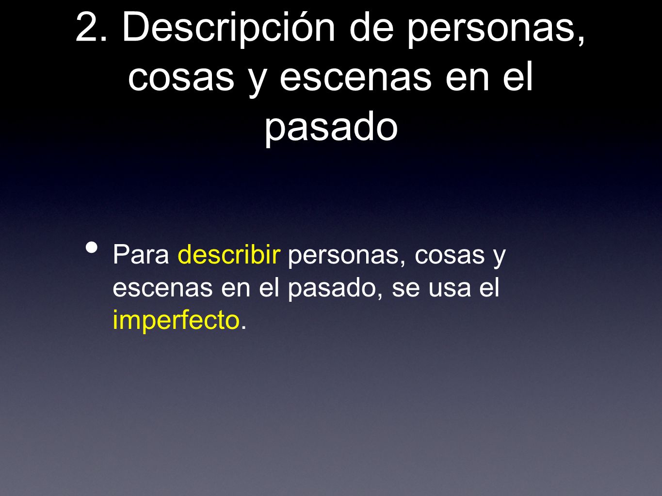 2. Descripción de personas, cosas y escenas en el pasado
