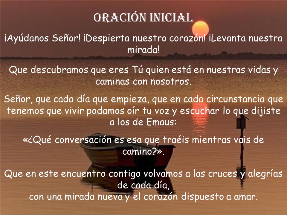 Oración inicial ¡Ayúdanos Señor! ¡Despierta nuestro corazón! ¡Levanta nuestra mirada!