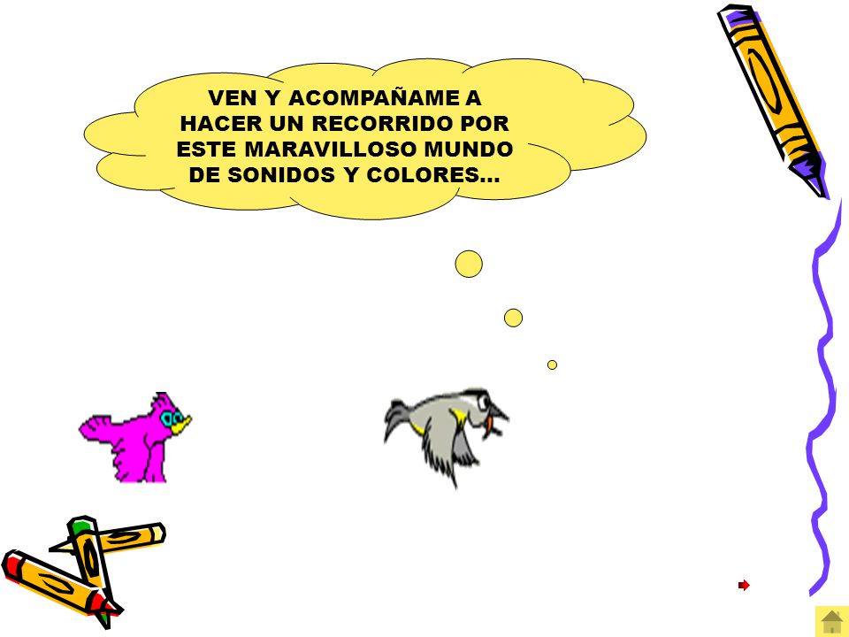 VEN Y ACOMPAÑAME A HACER UN RECORRIDO POR ESTE MARAVILLOSO MUNDO DE SONIDOS Y COLORES…