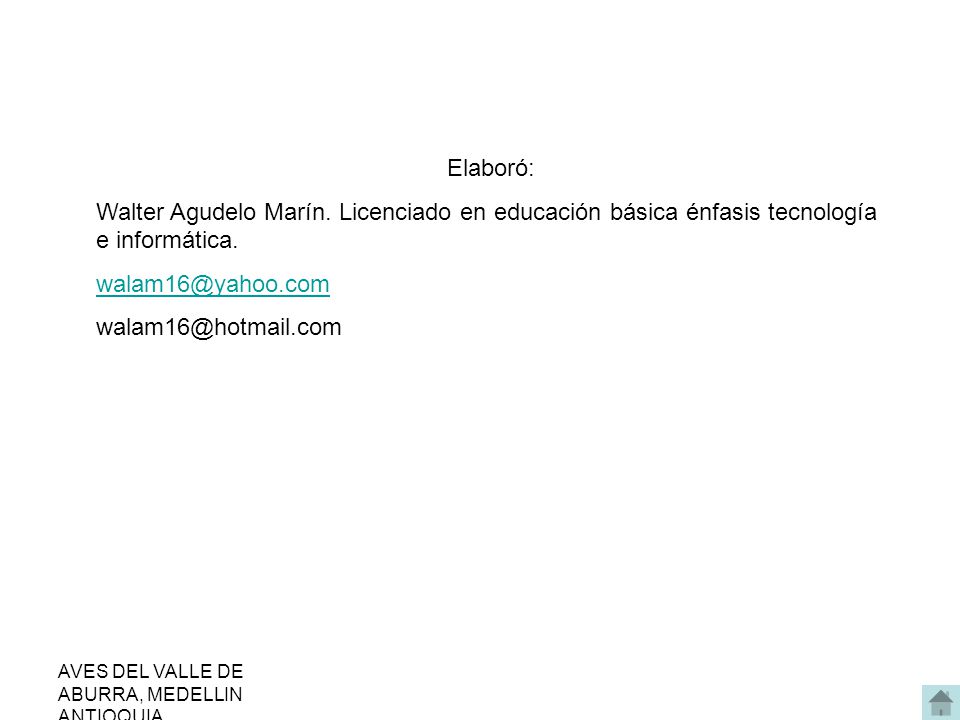 Elaboró: Walter Agudelo Marín. Licenciado en educación básica énfasis tecnología e informática.