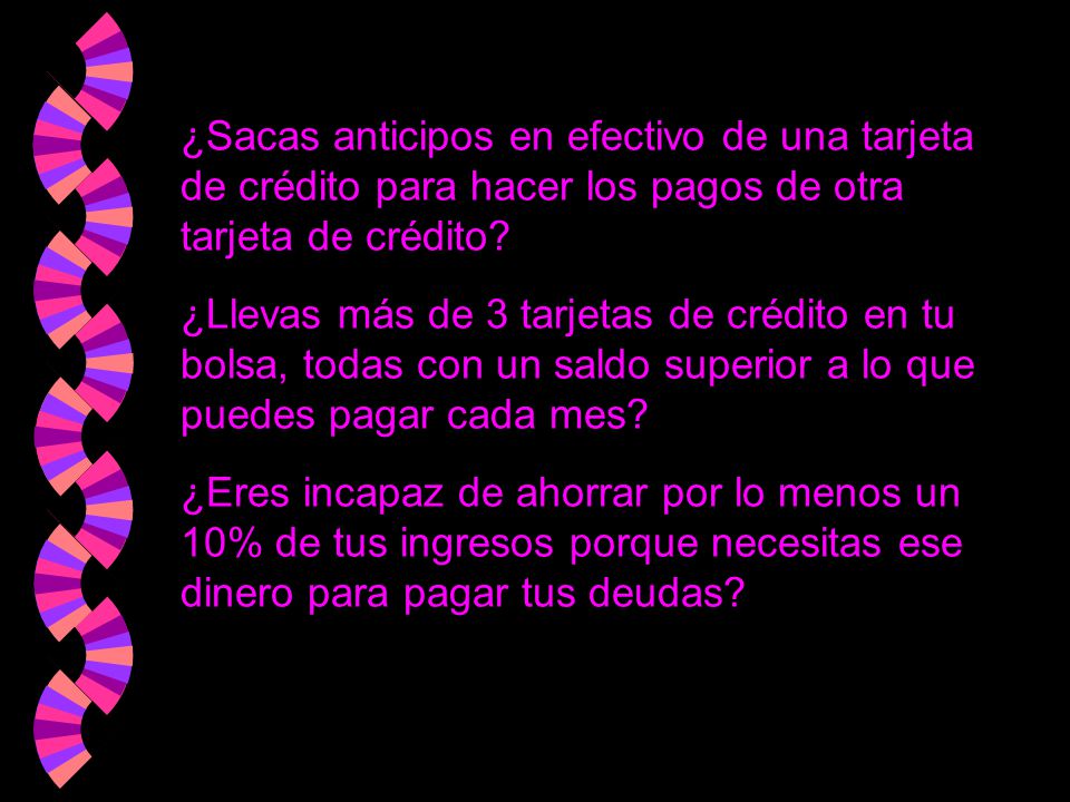 ¿Sacas anticipos en efectivo de una tarjeta de crédito para hacer los pagos de otra tarjeta de crédito.