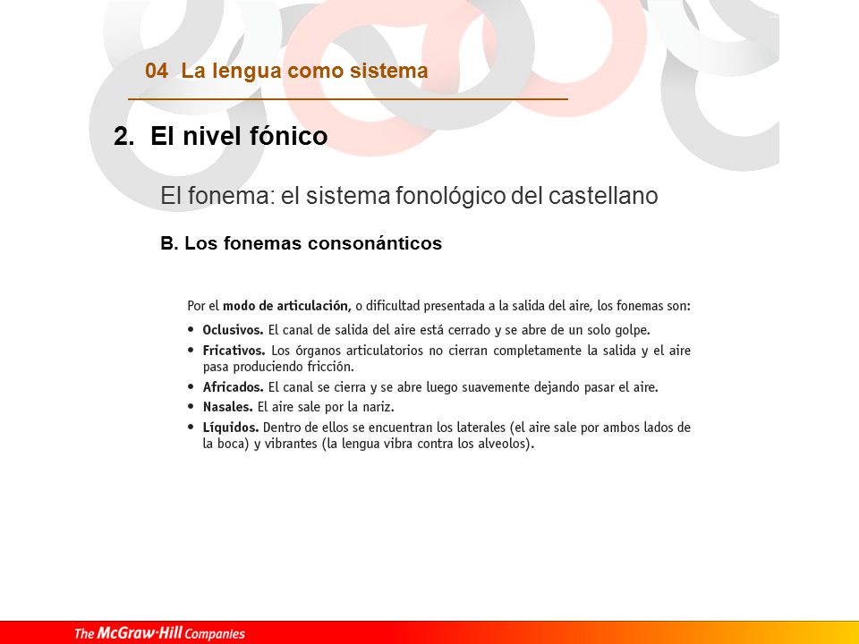 2. El nivel fónico El fonema: el sistema fonológico del castellano