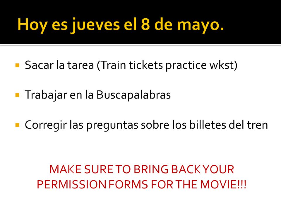 MAKE SURE TO BRING BACK YOUR PERMISSION FORMS FOR THE MOVIE!!!