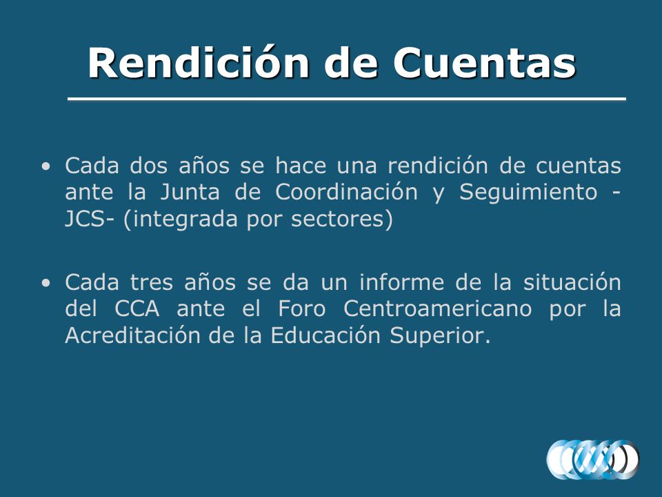 Rendición de Cuentas Cada dos años se hace una rendición de cuentas ante la Junta de Coordinación y Seguimiento -JCS- (integrada por sectores)