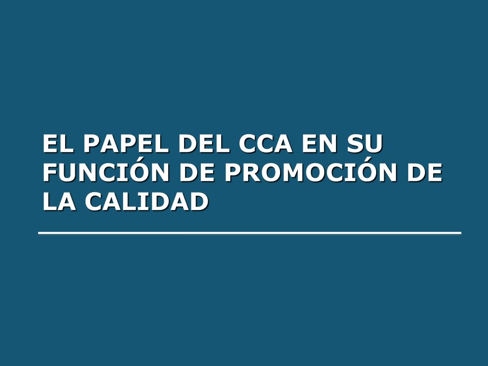 EL PAPEL DEL CCA EN SU FUNCIÓN DE PROMOCIÓN DE LA CALIDAD