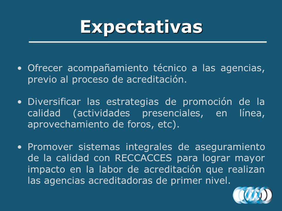 Expectativas Ofrecer acompañamiento técnico a las agencias, previo al proceso de acreditación.