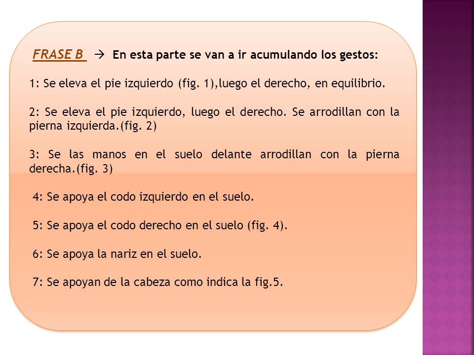 FRASE B  En esta parte se van a ir acumulando los gestos: