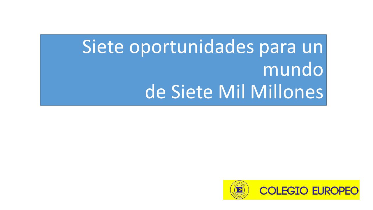 Siete oportunidades para un mundo de Siete Mil Millones