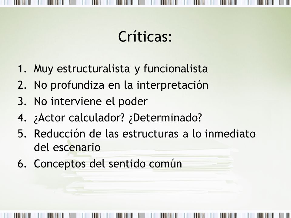 Críticas: Muy estructuralista y funcionalista