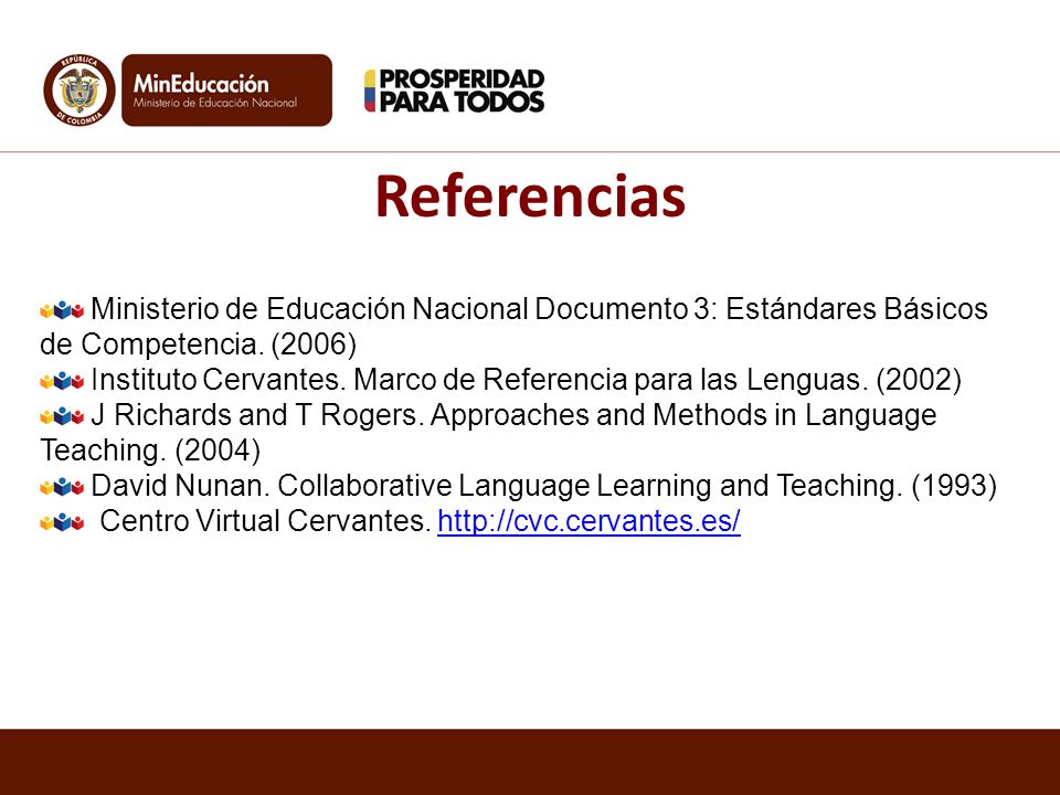 Referencias Ministerio de Educación Nacional Documento 3: Estándares Básicos de Competencia. (2006)