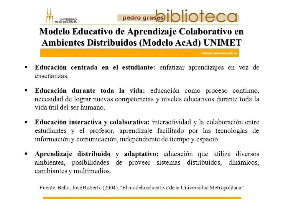 Modelo Educativo de Aprendizaje Colaborativo en Ambientes Distribuidos (Modelo AcAd) UNIMET