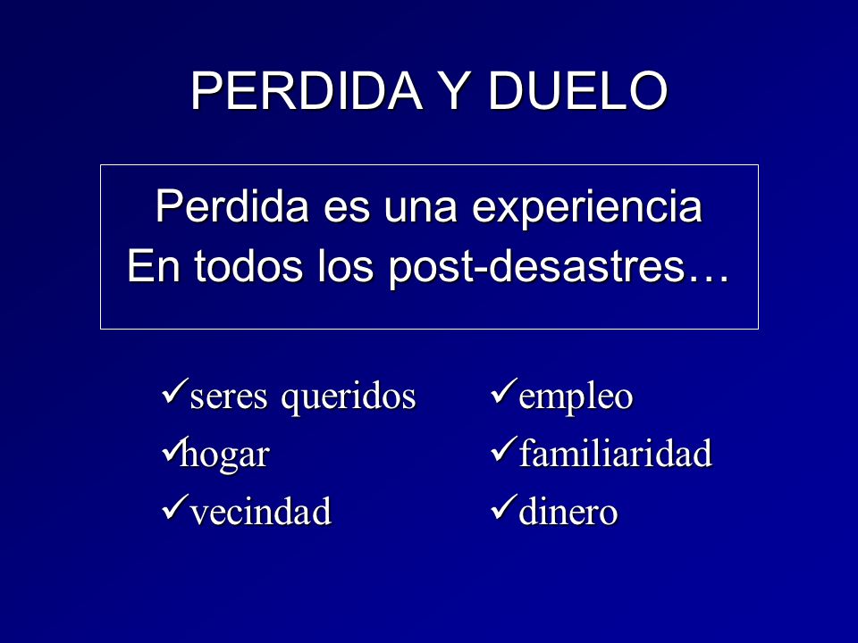 PERDIDA Y DUELO Perdida es una experiencia