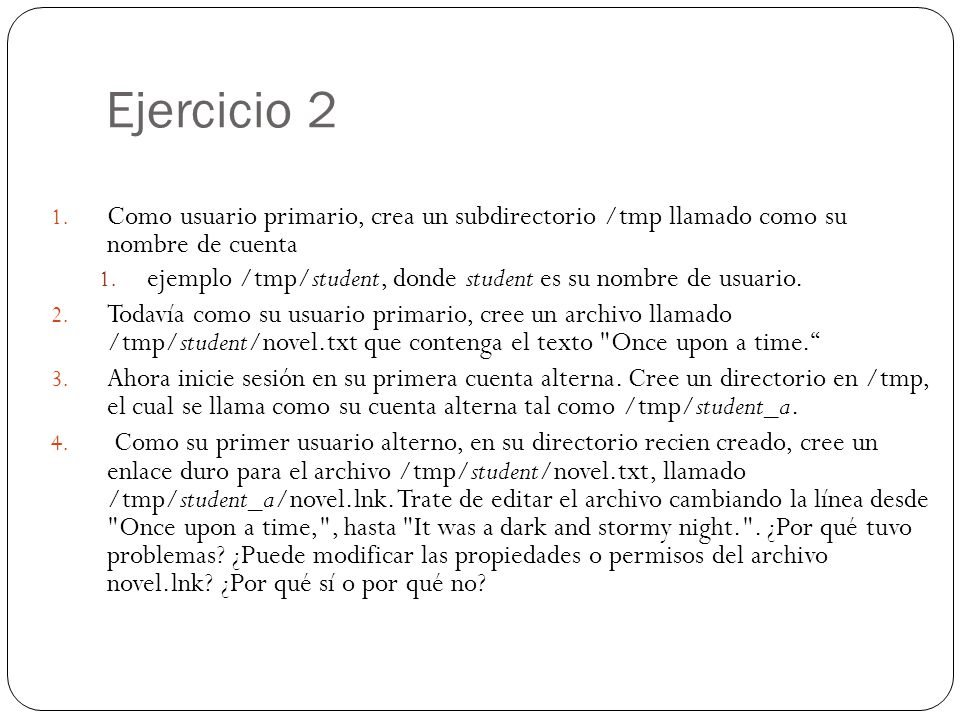 Ejercicio 2 Como usuario primario, crea un subdirectorio /tmp llamado como su nombre de cuenta.