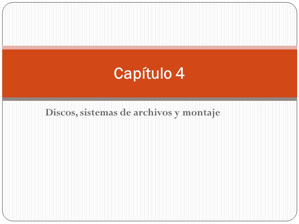 Discos, sistemas de archivos y montaje