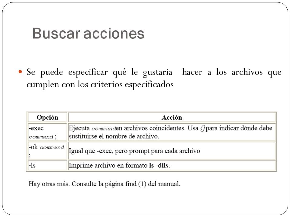 Buscar acciones Se puede especificar qué le gustaría hacer a los archivos que cumplen con los criterios especificados.