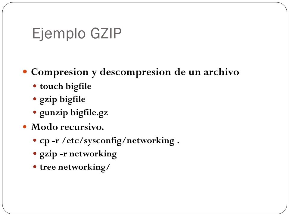 Ejemplo GZIP Compresion y descompresion de un archivo Modo recursivo.
