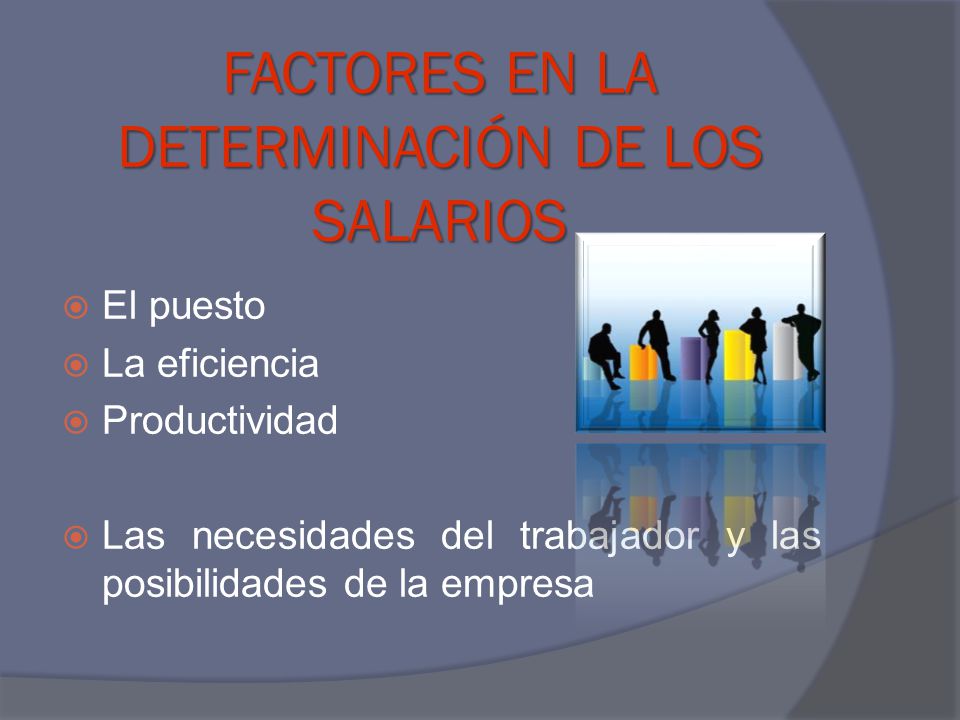 FACTORES EN LA DETERMINACIÓN DE LOS SALARIOS