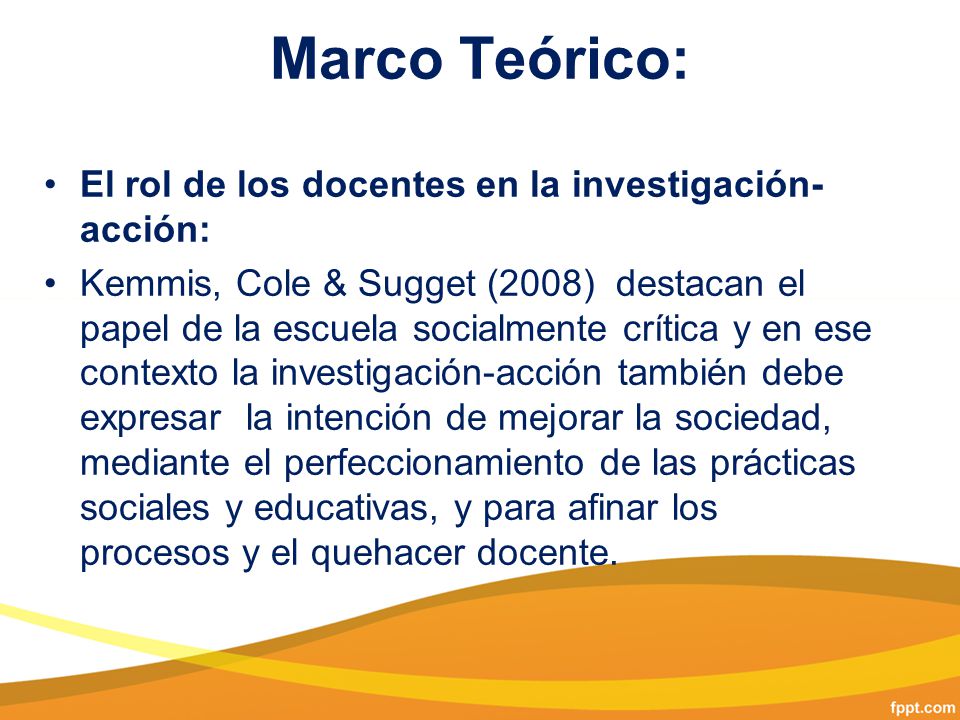 Marco Teórico: El rol de los docentes en la investigación-acción: