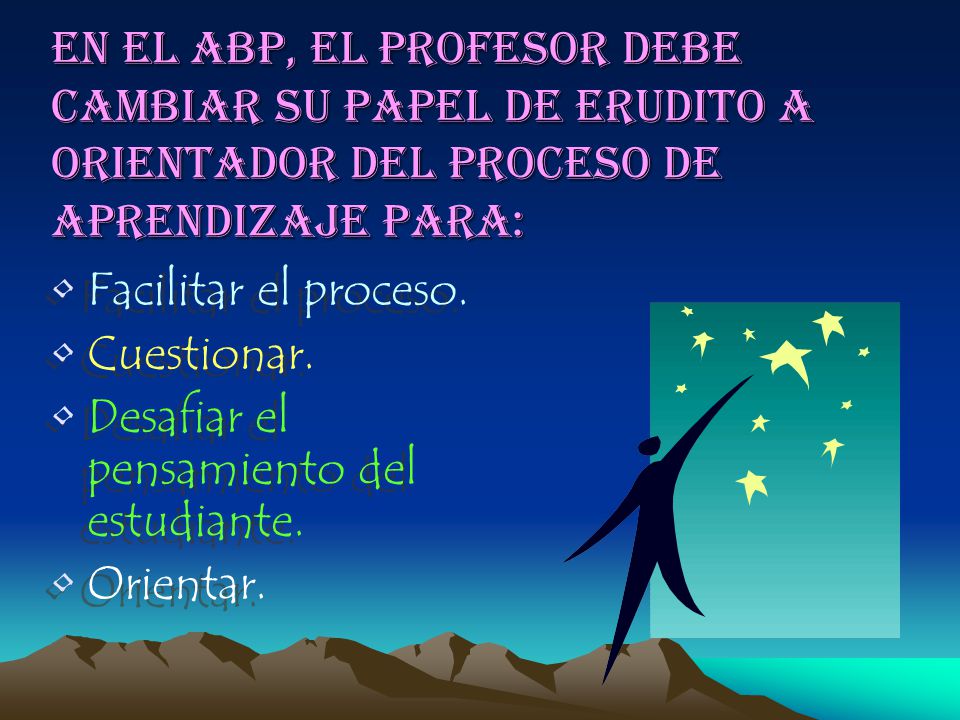 En el ABP, el profesor debe cambiar su papel de erudito a orientador del proceso de aprendizaje para: