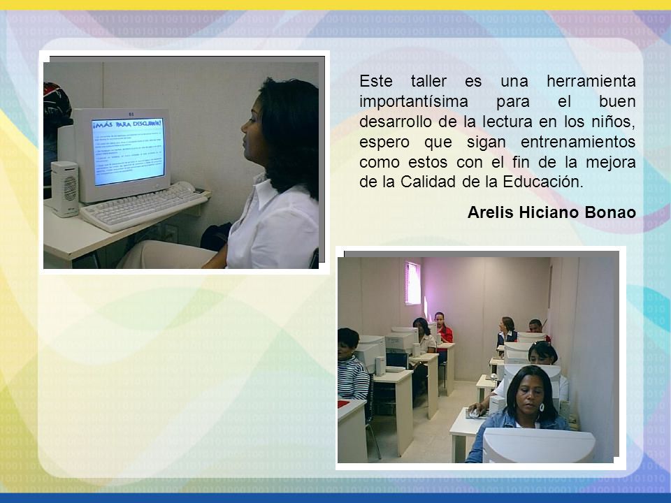Este taller es una herramienta importantísima para el buen desarrollo de la lectura en los niños, espero que sigan entrenamientos como estos con el fin de la mejora de la Calidad de la Educación.