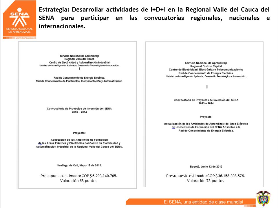 Estrategia: Desarrollar actividades de I+D+I en la Regional Valle del Cauca del SENA para participar en las convocatorias regionales, nacionales e internacionales.