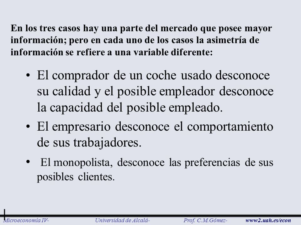 El empresario desconoce el comportamiento de sus trabajadores.