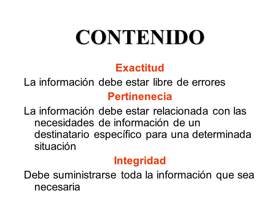 CONTENIDO Exactitud La información debe estar libre de errores