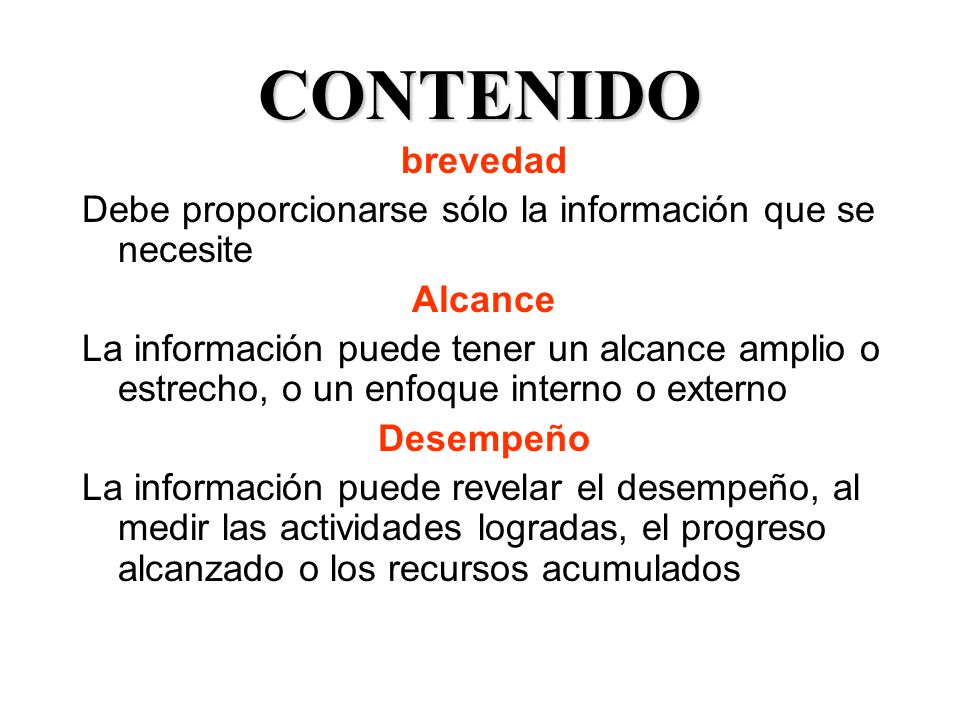 CONTENIDO brevedad. Debe proporcionarse sólo la información que se necesite. Alcance.