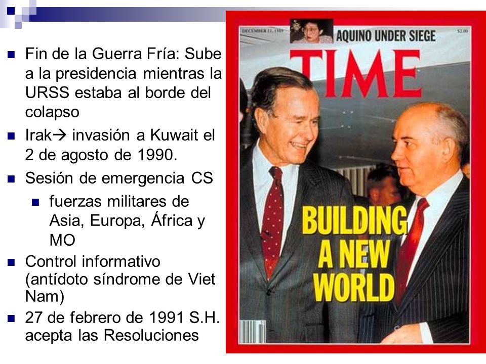 Fin de la Guerra Fría: Sube a la presidencia mientras la URSS estaba al borde del colapso