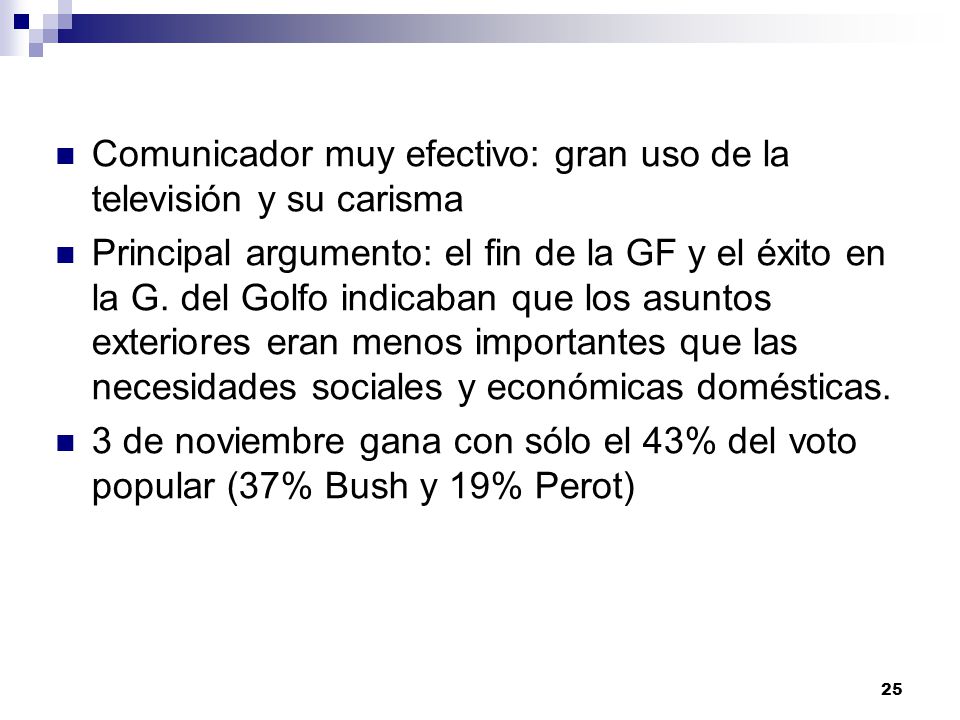 Comunicador muy efectivo: gran uso de la televisión y su carisma