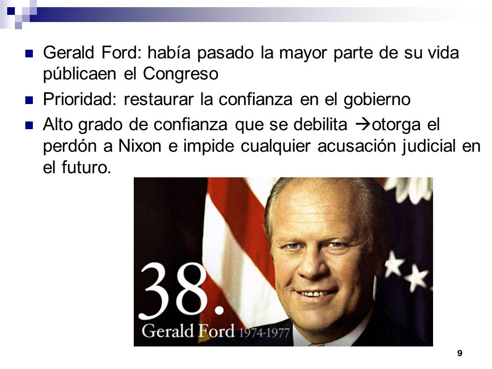 Gerald Ford: había pasado la mayor parte de su vida públicaen el Congreso