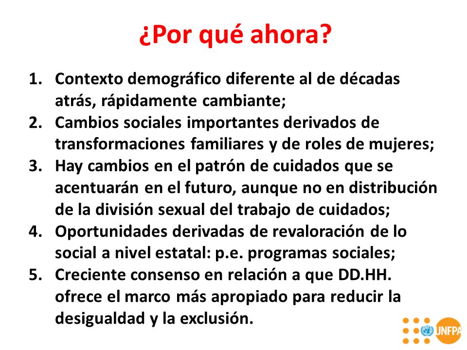¿Por qué ahora Contexto demográfico diferente al de décadas atrás, rápidamente cambiante;