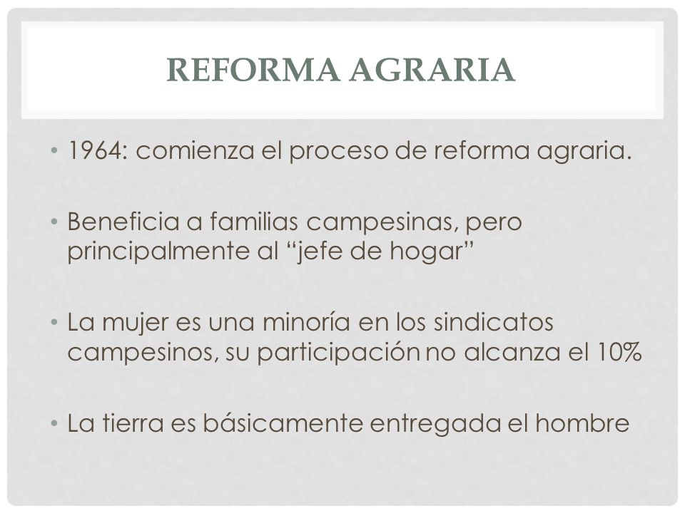 Reforma Agraria 1964: comienza el proceso de reforma agraria.