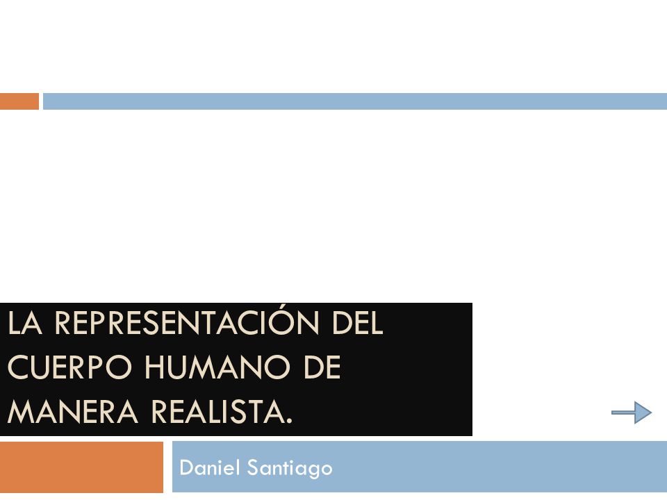 La representación del cuerpo humano de manera realista.