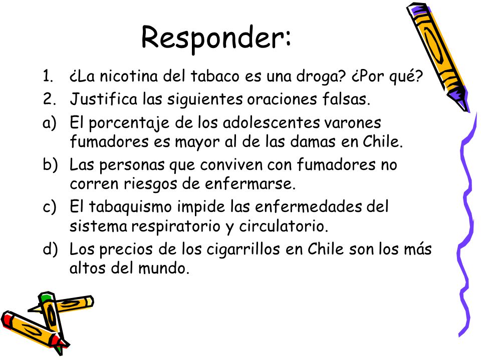 Responder: ¿La nicotina del tabaco es una droga ¿Por qué