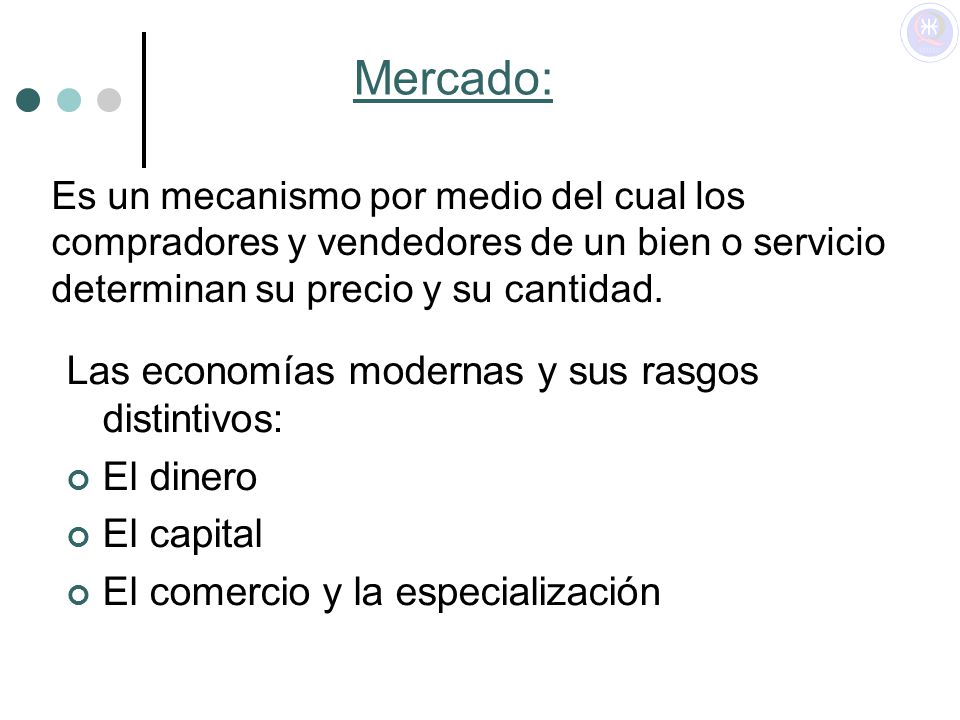 Mercado: Las economías modernas y sus rasgos distintivos: El dinero