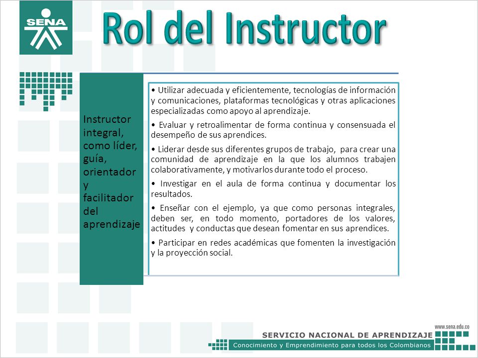 Rol del Instructor Instructor integral, como líder, guía, orientador y facilitador del aprendizaje.