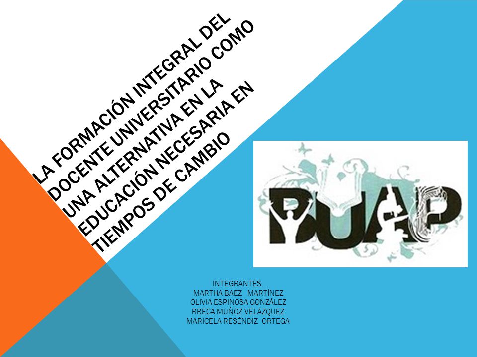 La Formación Integral del Docente Universitario como una Alternativa en la Educación Necesaria en Tiempos de Cambio