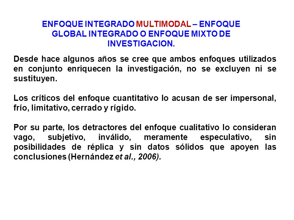 ENFOQUE INTEGRADO MULTIMODAL – ENFOQUE GLOBAL INTEGRADO O ENFOQUE MIXTO DE INVESTIGACION.