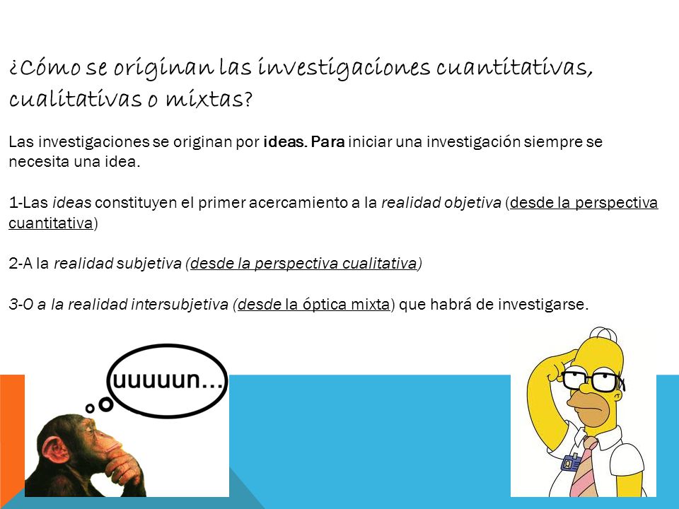¿Cómo se originan las investigaciones cuantitativas, cualitativas o mixtas
